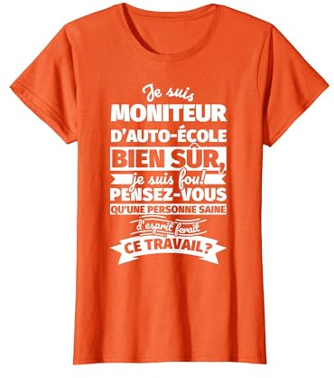 Moniteur d'auto-école Bien sur Je suis T-Shirt, Femme, Orange, M