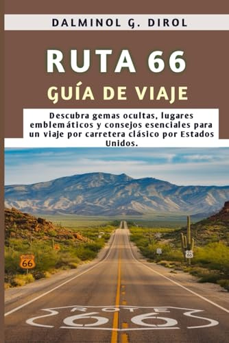 RUTA 66 GUÍA DE VIAJE: Descubra gemas ocultas, lugares emblemáticos y consejos esenciales para un viaje por carretera clásico por Estados Unidos.