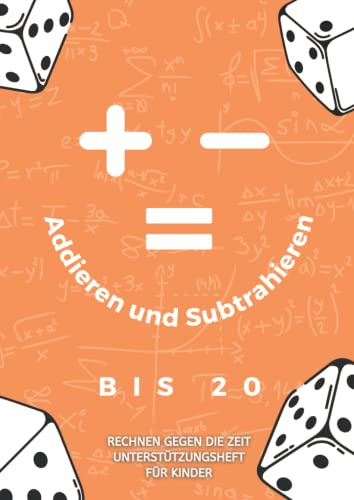 Addieren und Subtrahieren bis 20: Rechnen gegen die Zeit - Unterstützungsheft für Kinder