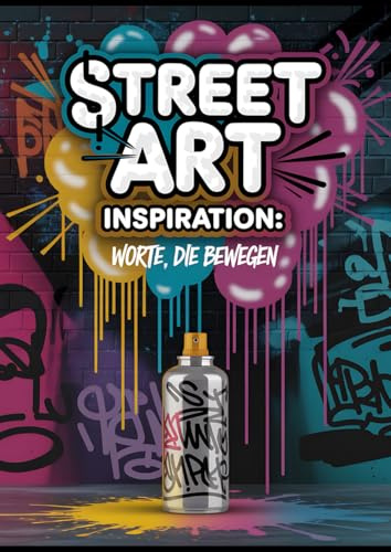 Street Art Inspiration: Worte, die bewegen Malbuch für Erwachsene