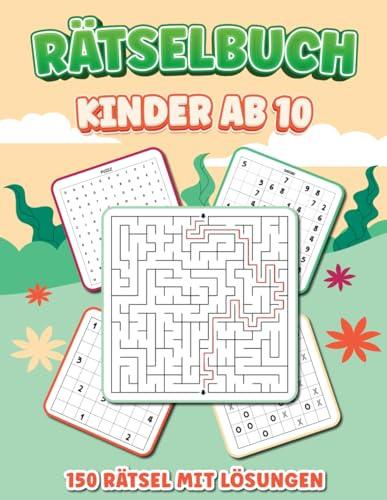 Rätselbuch Kinder Ab 10: Buch Mit 150 Gemischten Rätsel Für Kinder Ab 10 Jahren MIT Lösungen : Sudoku 6x6 UND 9x9, Labyrinthe, Tic-Tac-Logik, ... - Aktivitätsbuch Für Kinder Ab 10 Jahren