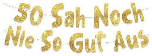 DazzJoy 50 Geburtstag Männer Frauen Deko, Lustige 50 SAH Noch Nie so Gut aus Girlande Gold, Deko 50. Geburtstag Frau Mann, Banner 50. Geburtstage Deko für 50er Geburtstags DekoHochzeit,Jubiläum Party