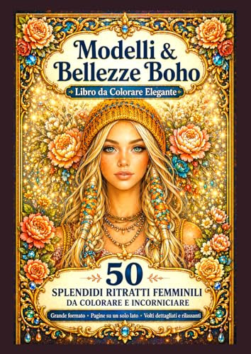 Modelli & Bellezze Boho – Libro da Colorare Elegante: 50 splendidi ritratti femminili da colorare e incorniciare Grande formato – Pagine su un solo lato – Volti dettagliati e rilassanti -