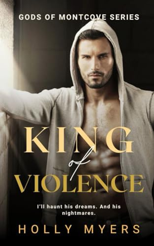 King of Violence: A MM Dark Mafia College Romance (Gods of Montcove)