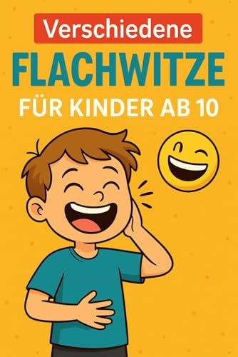Verschiedene Flachwitze für Kinder ab 10 – Der ultimative Witzespaß für Jungs und Mädchen