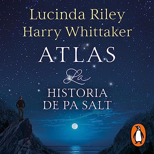 Atlas. La historia de Pa Salt [Atlas: The Story of Pa Salt]: Las Siete Hermanas 8 [The Seven Sisters, Book 8]