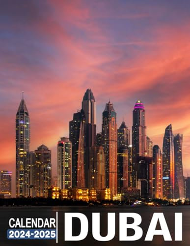 Dubai Calendar 2024 - 2025: Keep Your Life Organized with a 24-Month, Jan 2024 until December 2025, Beautiful Photography Gift Idea