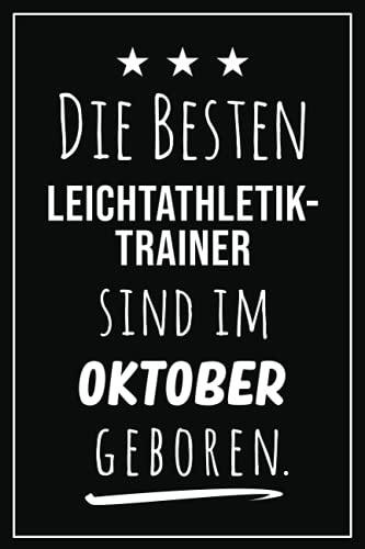 Die besten Leichtathletik Trainer sind im Oktober geboren: Notizbuch A5 I Dotted I 160 Seiten I Tolles Geschenk für Kollegen, Familie & Freunde