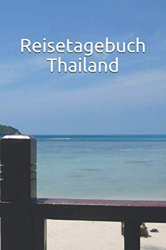 Reisetagebuch Thailand zum selberschreiben: 120 linierte Seiten, persönliches Register|Für viel Abwechslung, spannenden Aufgaben, Urlaubsvorbereitung, ... | gestalte deinen individuellen Reiseführer