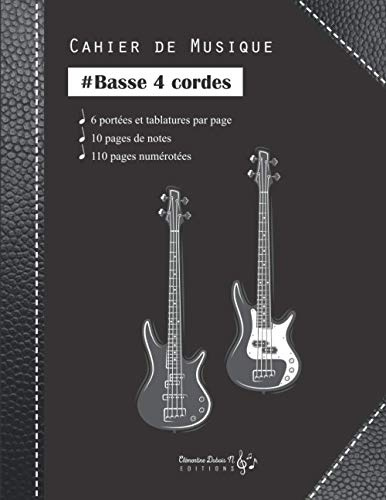Cahier de musique Basse 4 cordes: v1-1 Carnet de partitions Grand format 6 portées et tablatures par page pour basse bassiste | 110 pages numérotées | noir
