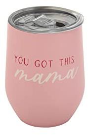 Pearhead You Got This Mama - Vaso de vino de acero inoxidable con tapa de cierre a presión y deslizante, bonita taza de vino sin tallo para maternidad, regalos del día de la madre, 12 onzas | Taza de viaje sin tallo para mujer, regalo para nueva mamá, taza de vino a prueba de derrames, 12 onzas