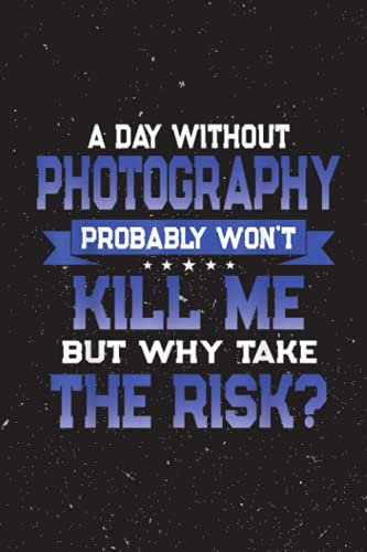 Recipe Journal Baking Pastry Notebook - Funny Photography Quote Camera Themed Novelty