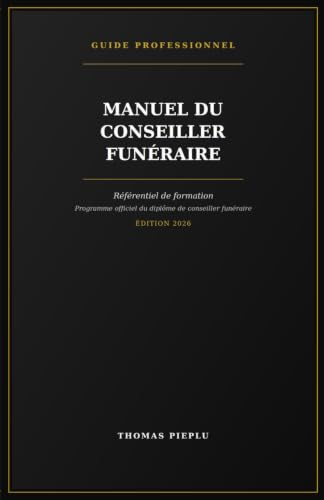 Manuel du Conseiller Funéraire: Référentiel de formation — Programme officiel du diplôme de conseiller funéraire 2026