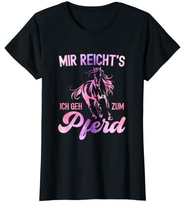 Damen Mir reicht's ich geh zum Pferd Reiten Reitsport Reiterin T-Shirt