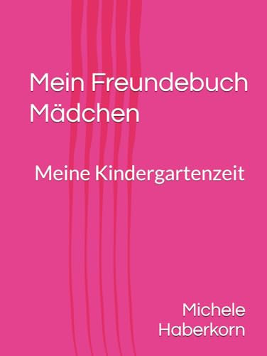 Mein Freundebuch Mädchen: Meine Kindergartenzeit
