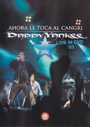 Daddy Yankee: Ahora Le Toca Al Cangri Live