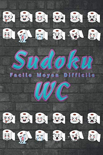 Sudoku WC - Facile Moyen Difficile: Carnet de sudoku 3 niveaux pour passer le temps aux toilettes Jeu de Logique Educatif Enigmes Casse tête Adulte Enfant Solutions en fin de carnet Format pratique