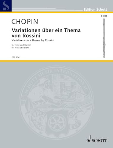 Variationen über ein Thema von Rossini E-Dur: aus der Oper La Cenerentola. op. posth.. Flöte und Klavier. (Edition Schott)