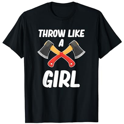 Throw Like A Girl Axe Throwing Chainsaw Bushcraft Lover T-Shirt