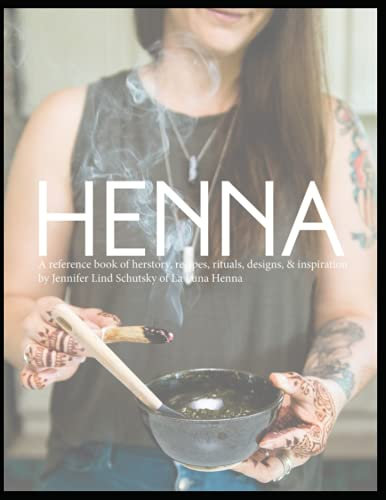 HENNA: A reference book of herstory, recipes, rituals, designs, & inspiration