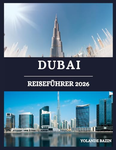 Dubai Reiseführer 2026: Ein vollständiger Leitfaden zu Dubais Sehenswürdigkeiten, Hotels, Restaurants und dem Nachtleben in den wichtigsten Stadtbezirken