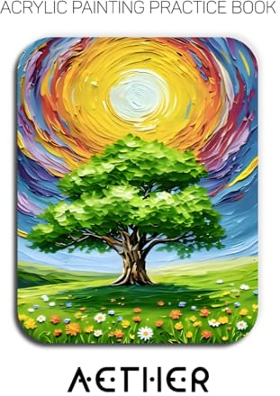 Acrylic Painting Practice Book – Aether: Expressive Impasto Landscapes for Dynamic Artists