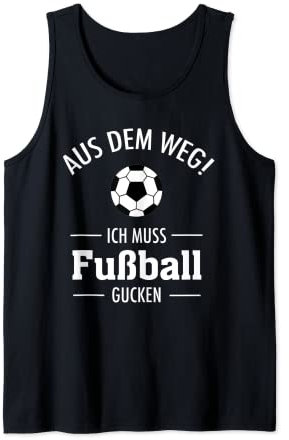 Aus Dem Weg Ich Muss Fußball Gucken - WM Weltmeisterschaft Tank Top