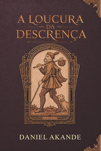 A Loucura da Descrença