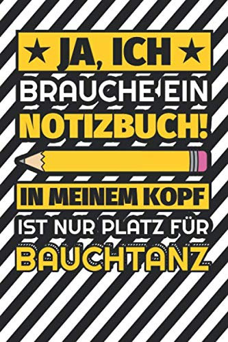 Notizbuch liniert: Ja, ich brauche ein Notizbuch. In meinem Kopf ist nur Platz für Bauchtanz