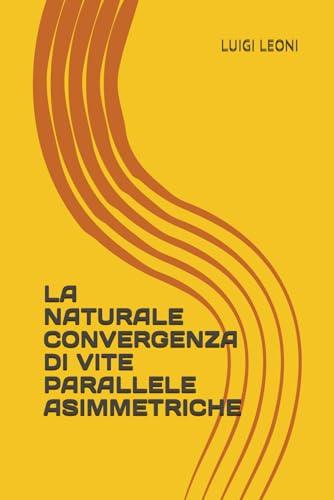 LA CONVERGENZA DI VITE PARALLELE ASIMMETRICHE