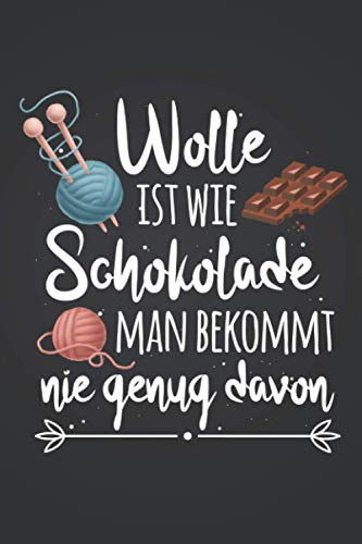 Wolle ist wie Schokolade: Strickmuster NOTIZBUCH | Format 6x9 (ca. DIN A5) | 120 Seiten Softcover | Kariert, kariertes papier, Karopapier | Lustiges Stricknadel Geschenk für Oma die gerne nähen