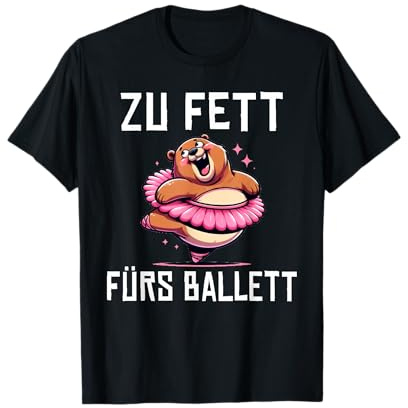 Zu fett fürs Ballett lustiges T-Shirt