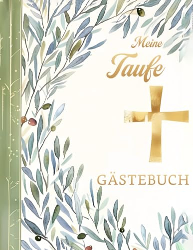 Meine Taufe Gästebuch: Buch mit Oliven Busch für die Feier in der sich alle Gäste verewigen können mit einem schönen Spruch