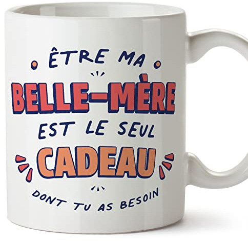 Mugffins Tasses pour BELLE-MÈRE - En Français - Cadeau original - Le Seul Cadeau Dont tu as Besoin - 11 oz / 330 ml