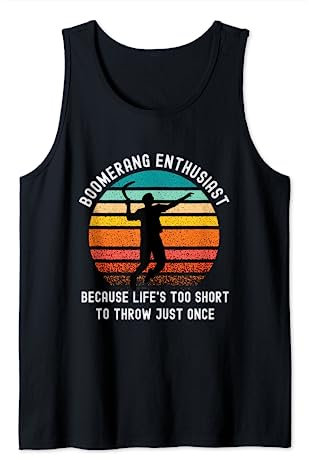 Bumerang Spruch Life is too short to throw just once Tank Top