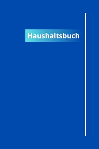 Haushaltsbuch: Privat Finanzplaner für 12 Monate | Ausgabenplaner für die Familie zur Haushaltsführung | Budgets Planen und Geld Sparen