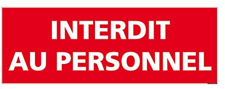 Signalétique.biz France - Panneau Interdit Au Personnel. Signalisation Interdiction. Sticker Accès Interdit au Personnel, Panneaux PVC ou Alu - 350 x 125 mm - Aluminium 2 mm - Aluminium 2 mm -