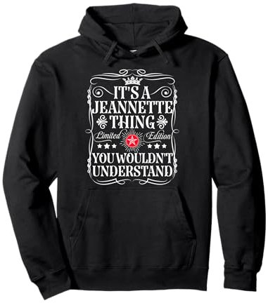 Le nom de Jeannette est un truc de Jeannette que tu ne comprendrais pas Sweat à Capuche