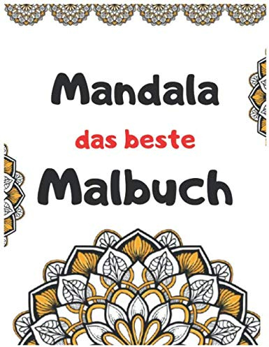 Mandala das beste Malbuch.: 150 neue schöne und sntspannende Mandalas, einfach zu färben.