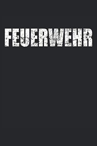 Feuerwehr Notizbuch: Feuerwehr Notizbuch, Planer oder Tagebuch für die freiwillige Feuerwehr oder Jugendfeuerwehr.