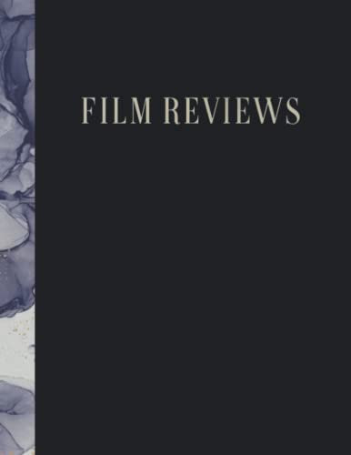 Film Reviews: Notebook for Movie Critics and Reviewers