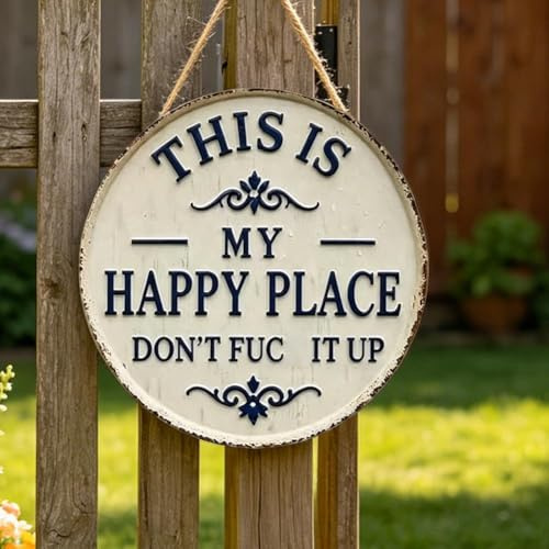 Funny Garden Metal Sign-This Is My Happy Place Don't F*k It Up Vintage Round Hanging Wall Decor, Durable Weather-Resistant Plaque for Front Door Patio Farmhouse Bar Home Outdoor Indoor Decoration