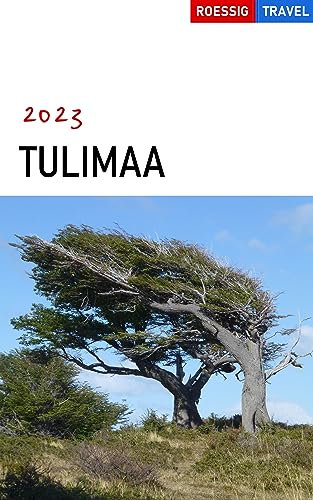 Tulimaa 2023: Ushuaia, Tulimaan kansallispuisto, Beagle-kanava, Río Grande, Navarinon saari, Kap Horn (Finnish Edition)