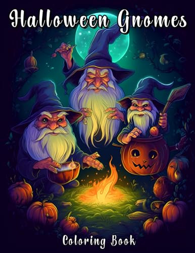 Halloween Gnomes Coloring Book: Enchanted Whimsical Halloween Coloring Pages for Adults and Kids, Cute and Spooky Gnome Characters