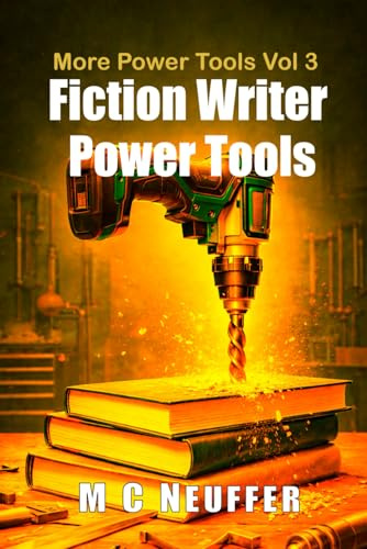 Fiction Writer Power Tools: Volume 3