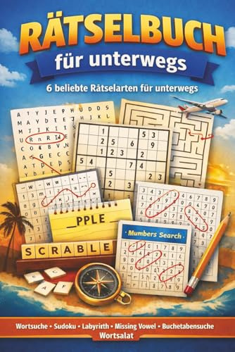 Rätselbuch für unterwegs: Wortsuche, Sudoku, Labyrinthe, Wortsalat & Zahlenrätsel – Entspannter Rätselspaß für unterwegs (Eine Rätselbuch-Serie für ... für Kinder und Erwachsene., Band 2)