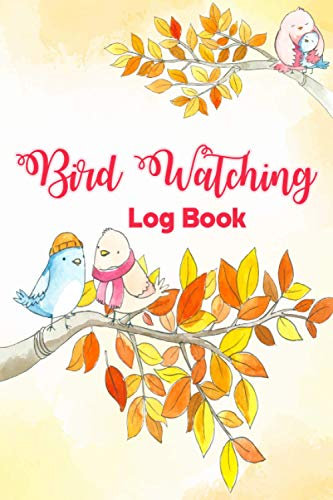 Bird Watching Log Book: Birdwatching Lovers Feeding List Species Diary to Record Bird Sightings Gifts for Birders & Birdwatchers