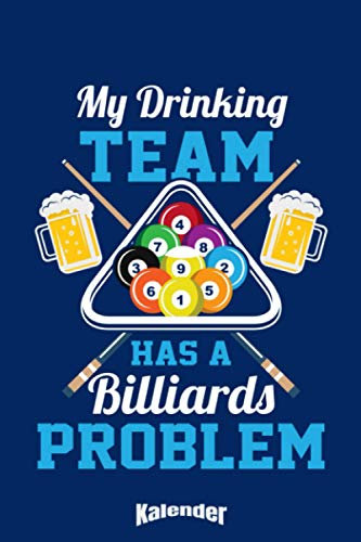 Mein Drinking Team Billiard Kalender: Cooler Kalender für Pool Billiard und Snooker Spieler die Alkohol lieben und gerne trinken