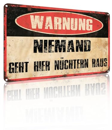 „WARNUNG NIEMAND GEHT HIER NÜCHTERN RAUS“ Lustiges Pub Bar Vintage Metall Zinn Schild, Man Cave Retro Plakette, Geschenke, Aluminium Zinn Schild 8 x 12 Zoll (25124)