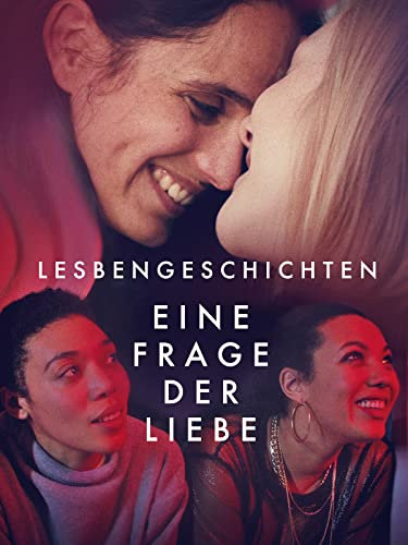 Lesbengeschichten: Eine Frage der Liebe